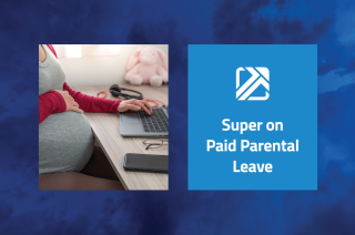 Super on Paid Parental Leave
